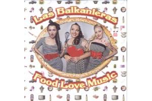 LAS BALKANIERAS - Food Love Music, 2010 (CD)